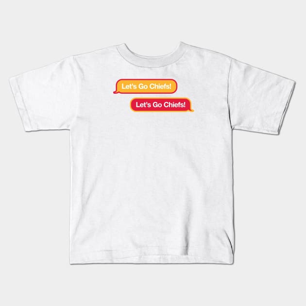 Let's Go Chiefs Text Message Kids T-Shirt by Rad Love